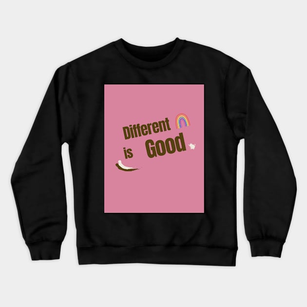 Different is good Crewneck Sweatshirt by Foxydream